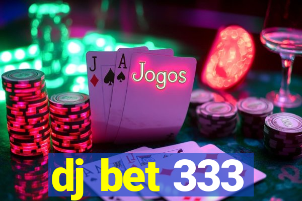 dj bet 333